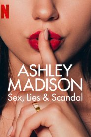 Ashley Madison: Sex, Lies & Scandal (2024)